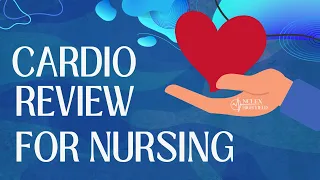 1 Hour of Cardiology Review for Nursing Students and NCLEX