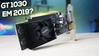 GT 1030 em 2019 - PREJUÍZO ou BOM NEGÓCIO? Teste em Jogos PESADOS e RECENTES