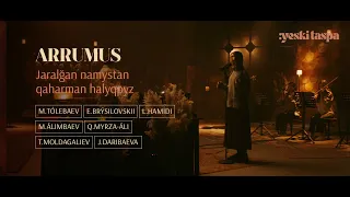 Arrumus | Jaralğan namystan qaharman halyqpyz  | Yeski Taspa