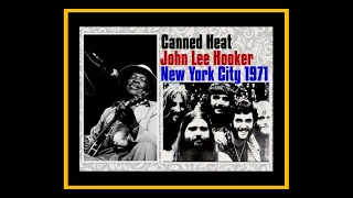 Canned Heat w/ John Lee Hooker - New York City 1971  (Complete Bootleg)
