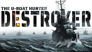 Destroyer: The U-Boat Hunter