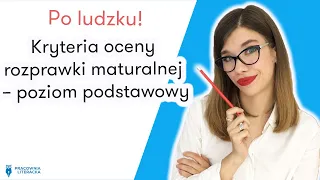 Kryteria oceny rozprawki maturalnej po ludzku! Poziom podstawowy #matura #językpolski #rozprawka