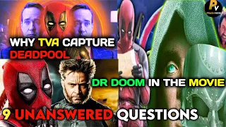 WHY TVA PISSED 😡 WITH DEADPOOL?। 9 UNANSWERED QUESTIONS OF DEADPOOL AND WOLVERINE ।