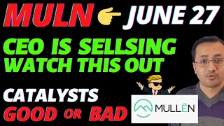 MULN STOCK - WHY CEO IS SELLING, MULN (Mullen) June 27 CATALYSTS, CAN MULN STOCK PUMP 5X? WATCH THIS