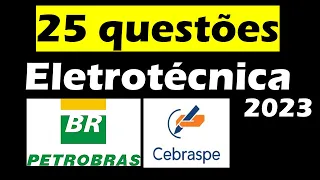 25 questões resolvidas para Técnicos em Elétrica (Petrobrás/Cebraspe - 2023)