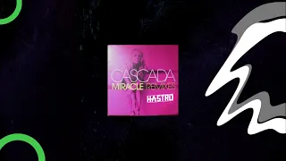 Cascada - Miracle (Hastro Remix)