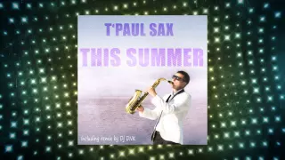 T'Paul Sax -This Summer (Radio Mix)