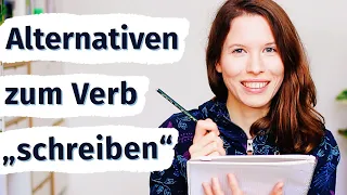 Alternativen zum Verb "schreiben" (Deutscher Wortschatz B2, C1)