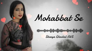 Mohabbat Se Jyada Mohabbat Hai Tumse Shreya Ghoshal.      Udit Narayan