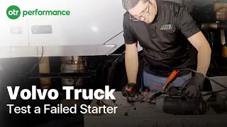 How to Test a Failed Starter on a Volvo D13 Engine