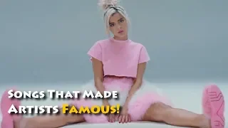 Songs That Made Artists Famous!