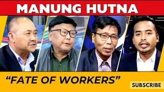 “FATE OF WORKERS” ON MANUNG HUTNA 02 MAY 2024