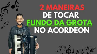 COMO TOCAR FUNDO DA GROTA NO ACORDEON DE 2 MANEIRAS