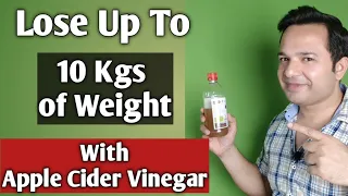 Lose Up to 10 Kgs With Apple Cider Vinegar