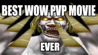 BEST WOW PVP MOVIE EVER