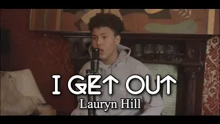 I Get Out - Lauryn Hill (Ethan Young Cover)