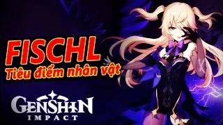 TIÊU ĐIỂM NHÂN VẬT FISCHL l GUIDE & BUILD FISCHL l RIP113 GENSHIN IMPACT