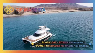 TIP MADEIRA - BLACK CAT POWER Catamaran for Charter - Madeira