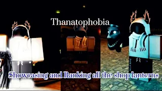 [ROBLOX] Thanatophobia | Showcasing and Ranking all the shop lanterns [OUTDATED]