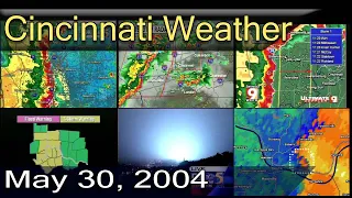 Cincinnati Severe Weather Coverage - May 30, 2004