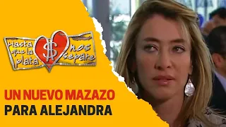 Alejandra evalúa su futuro | Hasta que la plata nos separe 2006