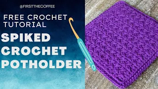 Free Modern Crochet Potholder Pattern - The Spiked Crochet Potholder