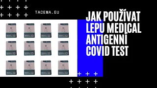 Jak používat LEPU MEDICAL antigenní COVID test?