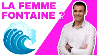 Femme fontaine & Éjaculation féminine ! Toutes les réponses à vos questions...