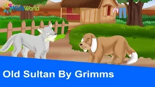 Old Sultan Full Story By The Brothers Grimm, Fairy Tales for Kids
