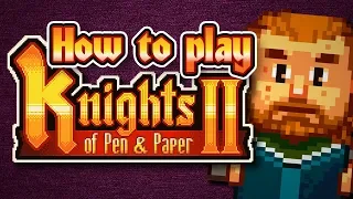 HOW TO PLAY KNIGHTS OF PEN AND PAPER 2