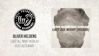 Oliver Heldens - Last All Night (Koala) feat. KStewart