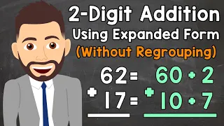 Adding 2-Digit Numbers Using Expanded Form (Without Regrouping) | Elementary Math with Mr. J