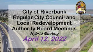 April 26, 2022 Riverbank City Council & LRA Regular Meeting