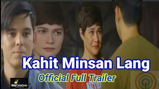 Kahit Minsan Lang- Full Trailer | Ang Kapamilya Teleserye na iniwan ni Bea Alonzo!