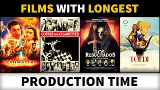 List of films with longest production time