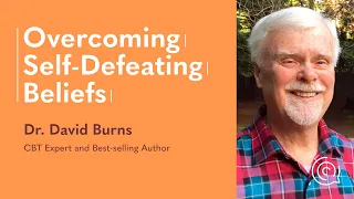 David Burns on Overcoming Self-Defeating Beliefs - Intersections Ep. 21