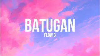 BATUGAN - Flow G (Lyrics) | "Ang sipag magtututulog kaya pitaka puyat"