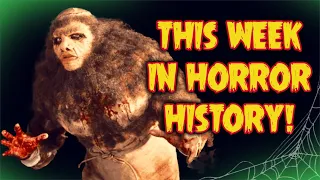 THIS WEEK IN HORROR HISTORY - We celebrate Horror and Sci-Fi anniversaries and birthdays!