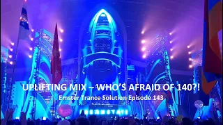 Uplifting Trance Mix - Who's Afraid of 140?!