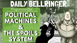 Political Machines & The Spoils System | DAILY BELLRINGER