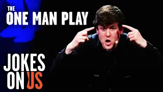 The One Man Play | Foil, Arms & Hog - Live Sketch Comedy | Jokes On Us