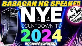 NEW YEARS COUNTDOWN 2024 - BASAGAN NG SPEAKER - WELCOME 2024 - YEAR END REMIX COMPILATION