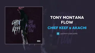 Chief Keef & Akachi - Tony Montana Flow (AUDIO)