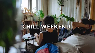 【Playlist】Chill weekend music | Good vibe chill hop | jazz hop | BGM