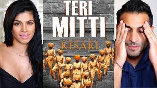 TERI MITTI - Kesari | Akshay Kumar & Parineeti Chopra | Arko | B Praak | Music Video REACTION!!