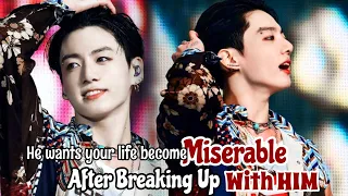 HE WANTS YOUR LIFE BECAME MISERABLE AFTER BREAKING UP WITH HIM|• Jungkook oneshot