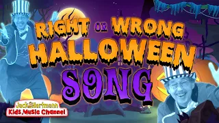 The RIGHT or WRONG Halloween Song | Halloween Trivia and Safety for Kids | Jack Hartmann