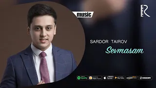 Sardor Tairov Sevmasam|Сардор Таиров Севмасам clip version