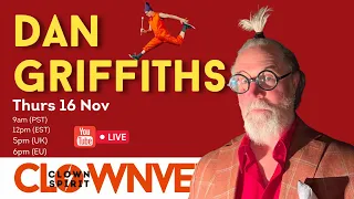 Clownversation with DAN GRIFFITHS