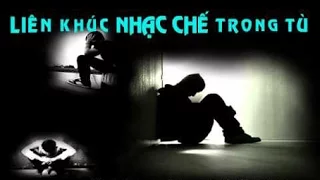 Liên Khúc Nhạc Chế Trong Tù